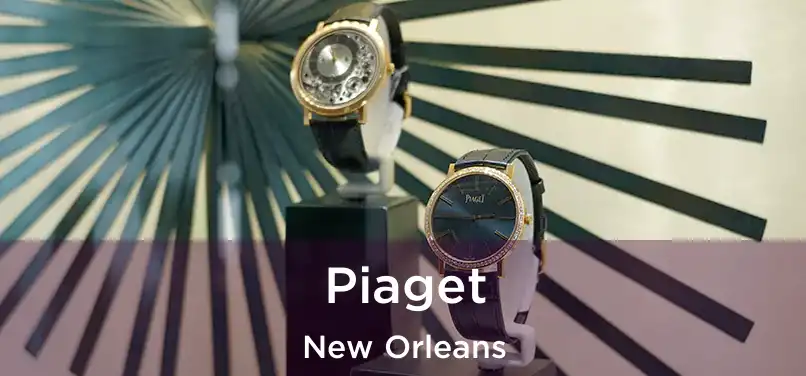 Piaget New Orleans