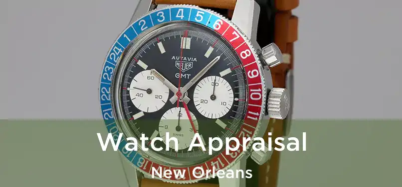  Watch Appraisal New Orleans